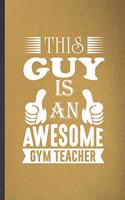 This Guy Is an Awesome Gym Teacher