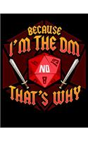 Because I'm The DM That's Why