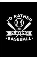 Rather be playing baseball: 6x9 baseball - blank with numbers paper - notebook - notes