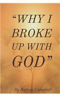 Why I Broke Up With God