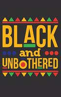 Black And Unbothered: Unapologetically black, black women journal, gifts for black women, black girls gifts 6x9 Journal Gift Notebook with 125 Lined Pages