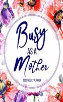Busy as a Mother 2020 Weekly Planner