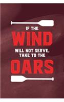 If The Wind Will Not Serve Take The Oars: All Purpose 6x9 Blank Lined Notebook Journal Way Better Than A Card Trendy Unique Gift Red Texture Rowing