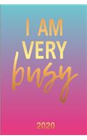 I Am Very Busy