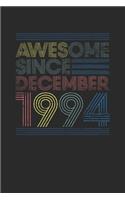 Awesome Since December 1994: Dotted Bullet Grid Notebook / Journal (6 X 9) - 25 years old Birthday Gift and 25th Anniversary Gift for Women And Men