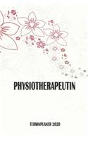 Physiotherapeutin - Terminplaner 2020: Organizer und Planer mit individuellem Cover - Geschenk für Büro, Arbeitskollegen, Kollegen und Mitarbeiter - Terminkalender, Taschenkalender, Woche