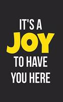 It's a joy to have you here