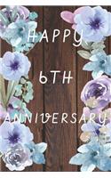 Happy 6th Anniversary: Funny 6th Magic happened on this day happy anniversary Birthday Gift Journal / Notebook / Diary Quote (6 x 9 - 110 Blank Lined Pages)