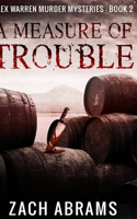 A Measure of Trouble (Alex Warren Murder Mysteries Book 2)