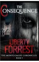 The Consequence: (3 The Montgomery Chronicles)