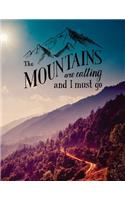 The Mountains Are Calling and I Must Go: Motivational Composition Book - 150-Page College-Ruled Inspirational Notebook - 8.5 X 11 Inch Perfect Bound Matte Softcover