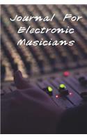 Journal For Electronic Musicians: Settings Book, Idea Notebook, Songwriting Diary, Blank Book For Notes