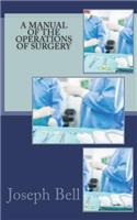 A Manual of the Operations of Surgery