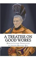 A Treatise on Good Works