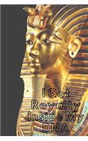 Royalty Inside My DNA
