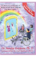 Incredible Adventures of Merri Berri Blue and Me
