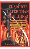 It's Much Later Than You Think