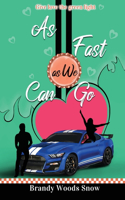 As Fast As We Can Go