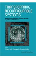 Transforming Reconfigurable Systems: A Festschrift Celebrating The 60th Birthday Of Professor Peter Cheung
