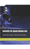 Heavenly Hit Squad: Volume One: "Greed has no place in the poor man's home."