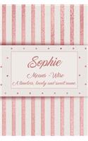 Sophie, Means - Wise, a Timeless, Lovely and Sweet Name.: Rose Gold Designed Personal Diary Notebook, Emblazoned with a Girls Name on Cover
