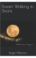 Dream Walking in Shorts