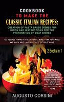 Cookbook to Make the Classic Italian Recipes