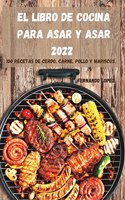 El Libro de Cocina Para Asar Y Asar 2022