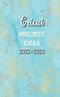 Cricut Project Ideas 2022-2023