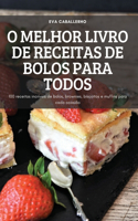 O Melhor Livro de Receitas de Bolos Para Todos