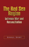 Red Sea Region Between War and Reconciliation