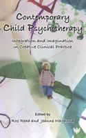 Contemporary Child Psychotherapy: Integration and Imagination in Creative Clinical Practice