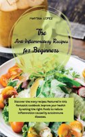 The Anti-Inflammatory Recipes for Beginners