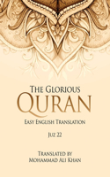 Glorious Quran: Easy English Translation Juz 22