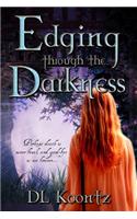 Edging Through the Darkness