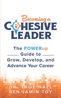 Becoming a Cohesive Leader