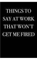 Things To Say at Work That Won't Get Me Fired