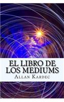 El Libro de Los Mediums (Spanish) Edition