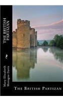 British Partizan: A Tale of the Olden Time. By a Lady of South Carolina (Large Print Edition)