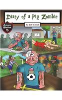 Diary of a Pig Zombie: A Psychological Mystery for Kids (Kids' Adventure Stories)C: A Psychological Mystery for Kids (Kids' Adventure Stories)C