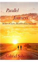 Parallel Journeys: Stories of love, heartbreaking, loneliness and more