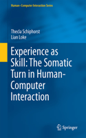 Experience as Skill: The Somatic Turn in Human-Computer Interaction