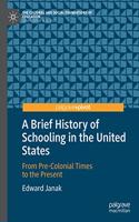 Brief History of Schooling in the United States