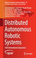 Distributed Autonomous Robotic Systems: 16th International Symposium(28 Springer Proceedings in Advanced Robotics)