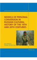 Models of Personal Conversion in Russian cultural history of the 19th and 20th centuries