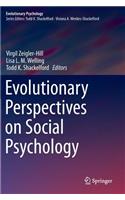 Evolutionary Perspectives on Social Psychology