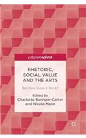 Rhetoric, Social Value and the Arts