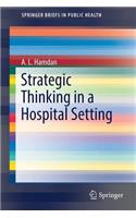 Strategic Thinking in a Hospital Setting