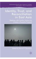 Identity, Trust, and Reconciliation in East Asia