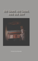 Die Dame, die Liebe, und die Zeit